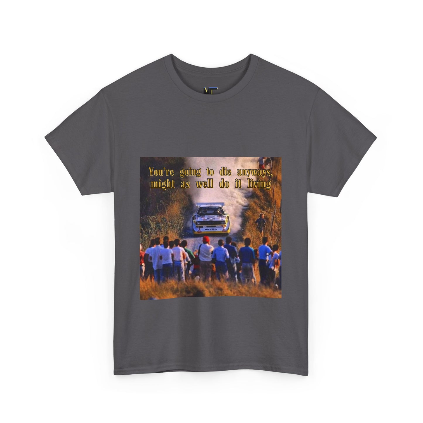 You're gonna die anyways T-Shirt White