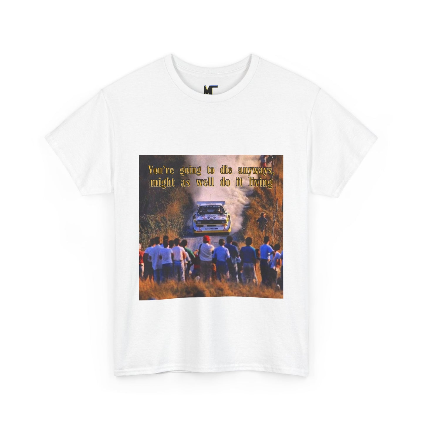 You're gonna die anyways T-Shirt White